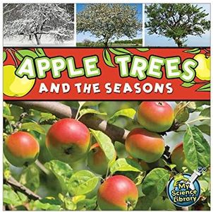 Rourke Educational Media Apple Trees and The Seasons Children's Book―The Science and Nature Behind Growing Apples, PreK-Kindergarten (24 pgs) (My Science Library)