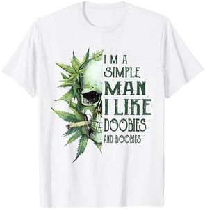 I'm A Simple Man I Like Doobies And Boobies Weed 420 T-Shirt