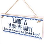 Rabbit Sign - Rabbits Make Me Happy Humans Make My Head Hurt Hanging Rabbit Animal Lover Plaque