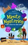 Hailey Haddie's Minute Mysteries: 15 Short Stories For Young Sleuths