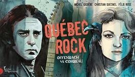 Québec Rock: Offenbach vs Corbeau