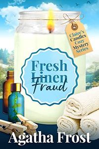 Fresh Linen Fraud: A cozy murder mystery packed with twists (Claire's Candles Cozy Mystery Book 5)