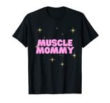 Gym Muscle Mommy Pump Cover for Women T-Shirt