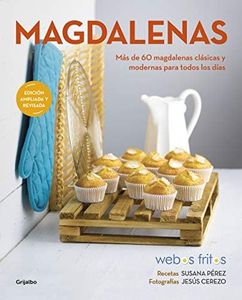 Magdalenas (Webos Fritos): Más de 60 magdalenas clásicas y modernas para todos los días (Cocina casera)