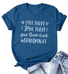 Grandma Life Shirt Women Love Them Spoil Them Give Them Back Tshirt Grandma Shirts Gift for Grandmather, Blue, Large