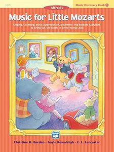 Music for Little Mozarts : Singing, Listening, Music Appreciation, Movement and Rhythm Activities to Bring Out the Music in Every Young Child (Music for Little Mozarts)