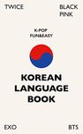 K-Pop Fun and Easy Korean Language Book: Fun and Easy Korean learning with K-Pop!