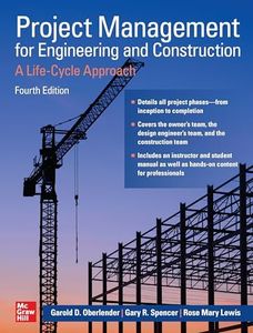 Project Management for Engineering and Construction: A Life-Cycle Approach, Fourth Edition