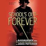 Maximum Ride: School's Out - Foreve