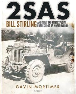 2SAS: Bill Stirling and the forgotten special forces unit of World War II