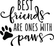 BEST FRIENDS ONES WITH PAWS QUOTE Dog Lovers Wall Decals For Walls / Bestfriend Paw Print Heart Hearts Dogs Animal Animals Pet Lover Pets / Mans Vinyl art decor stickers design size 20x20 inch