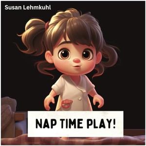 Nap Time Play! (The Adventures of Moira and Pop Pop)