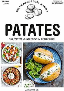 Patates: 35 recettes - 5 ingrédients - 3 étapes maxi