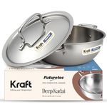 Kraft Futuretec Triply Stainless Steel Kadai with Lid - 1.1 Litre, 18 cm | 2.5 mm Thick Extra Deep Kadhai for Frying | Even Heating, Fast & Healthy Cooking Pot | Induction Base - 5 Years Warranty