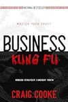 Business Kung Fu: Modern Strategy, 