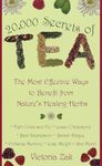 20,000 Secrets Of Tea: The Most Effective Ways to Benefit from Nature's Healing Herbs