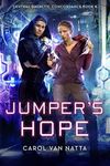 Jumper's Hope: A Scifi Space Opera Romance with Cyborgs, Psychics, and Intrigue (Central Galactic Concordance Book 5)