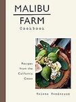 Malibu Farm Cookbook: Recipes from 