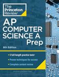 Princeton Review AP Computer Science A Prep, 8th Edition: 5 Practice Tests + Complete Content Review + Strategies & Techniques (2024)