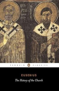 The History of the Church: From Christ to Constantine (Penguin Classics)