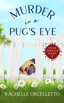 Murder in a Pug's Eye (Cascade Canine Club Mysteries Book 2)