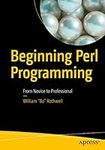 Beginning Perl Programming: From Novice to Professional