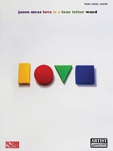 Jason Mraz: Love Is A Four Letter Word. Sheet Music for Piano, Vocal & Guitar