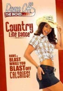 Dance Off The Inches: Country Line Dance