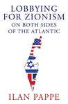 Lobbying for Zionism on Both Sides of the Atlantic