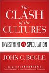 The Clash of the Cultures: Investment vs. Speculation