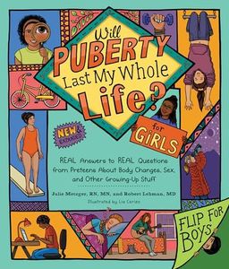 Will Puberty Last My Whole Life?: REAL Answers to REAL Questions from Preteens About Body Changes, Sex, and Other Growing-Up Stuff