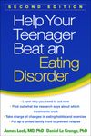 Help Your Teenager Beat an Eating Disorder, Second Edition