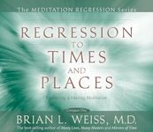 Regression to Times and Places (Meditation Regression)