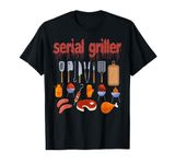 I'm a serial griller funny men who say BBQ Barbeque Grill T-Shirt