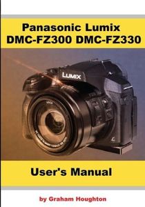 Panasonic Lumix DMC FZ300/FZ330 User's Manual (B&W)