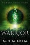 The Warrior - an epic grimdark fantasy novel: The Memorian Prophecies - Book 1