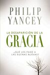 La desaparición de la gracia: ¿Qué les pasó a la Buenas Nuevas? (Spanish Edition)