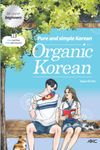 Organic Korean: Simple and Pure Korean (Upper Beginners)