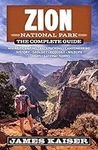 Zion National Park: The Complete Gu