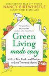 Green Living Made Easy: 101 Eco Tips, Hacks and Recipes to Save Time and Money