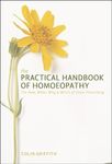 The Practical Handbook of Homoeopathy: 6.02: The How, When, Why and Which of Home Prescribing (PAPERBACK)