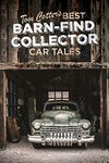 Tom Cotter's Best Barn-Find Collector Car Tales