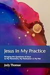 Jesus In My Practice: Bringing the 