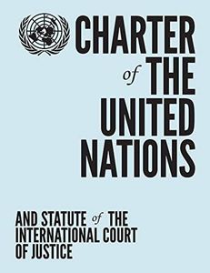 Charter of the United Nations and Statute of the International Court of