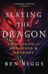 Slaying the Dragon: A Secret History of Dungeons & Dragons