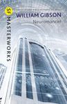 NEUROMANCER (SF MASTERWORKS): The groundbreaking cyberpunk thriller