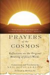 Prayers of the Cosmos :Reflections on the Original Meaning of Jesus's Words