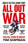 All Out War: The Full Story of How Brexit Sank Britain’s Political Class