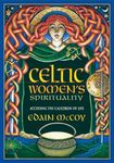 Celtic Women's Spirituality: Accessing the Cauldron of Life