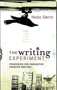 The Writing Experiment: Strategies for innovative creative writing